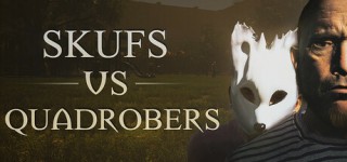 Obtain Skufs VS Quadrobers-TENOKE Game Free