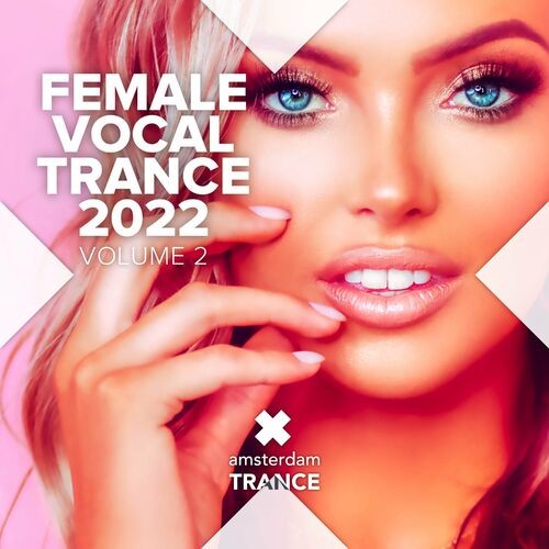 VA – Female Vocal Trance 2022, Vol. 2 (2022) VA – Female Vocal Trance 2022, Vol. 2 (2022)
