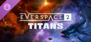 Grab EVERSPACE 2 Titans v1.3.43751-Razor1911 Free