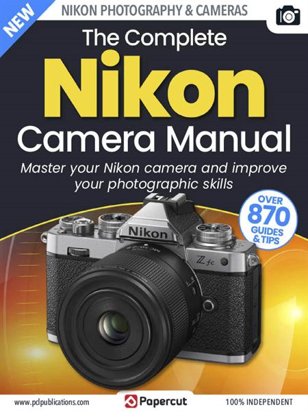 The Complete Nikon Camera Manual - 4th Edition 2023