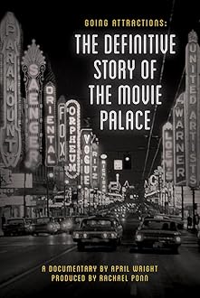 Going Attractions The Definitive Story Of The Movie Palace 2019 1080P WEB H264-GRASHOPR
