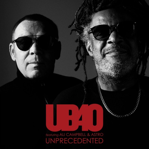 UB40 featuring Ali Campbell & Astro – Unprecedented (2022) UB40 featuring Ali Campbell & Astro – Unprecedented (2022)